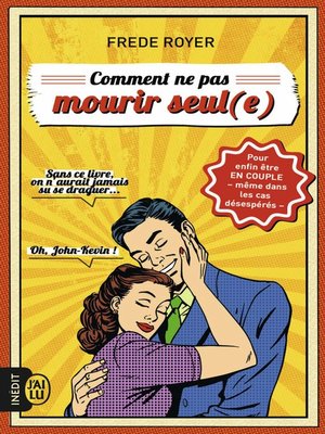cover image of Comment ne pas mourir seul (e)